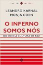 O Inferno Somos Nós: Do Ódio À Cultura De Paz