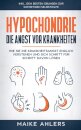 Hypochondrie, die Angst vor Krankheiten