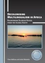 Decolonising Multilingualism in Africa