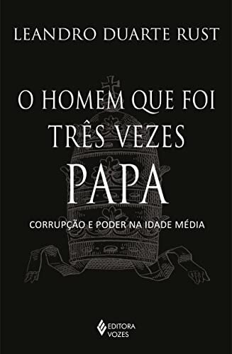 O Homem Que Foi Três Vezes Papa