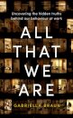 All That We Are