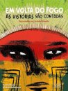 Em volta do fogo as histórias são contadas