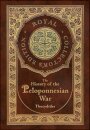 The History of the Peloponnesian War (Royal Collector's Edition) (Case Laminate Hardcover with Jacket)