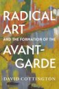 Radical Art and the Formation of the Avant-Garde