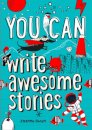 YOU CAN write awesome stories