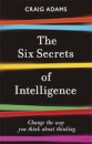 The Six Secrets of Intelligence