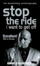 Stop The Ride, I Want To Get Off
