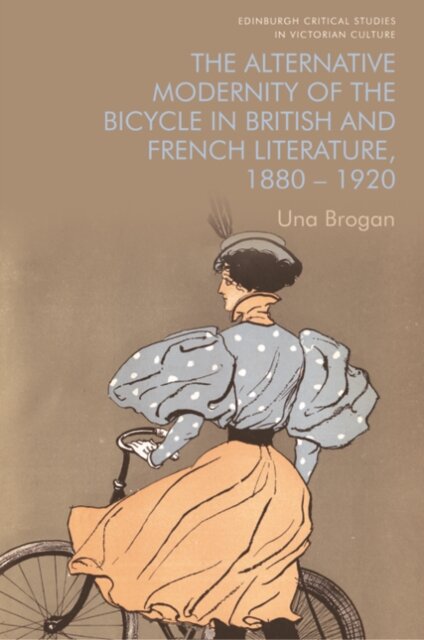 The Alternative Modernity of the Bicycle in British and French Literature, 1880–1920