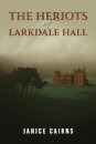 The Heriots of Larkdale Hall
