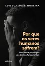 Por Que Os Seres Humanos Sofrem? Teoria Psicológica Direitos