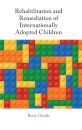 Rehabilitation and Remediation of Internationally Adopted Children