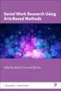 Social Work Research Using Arts-Based Methods