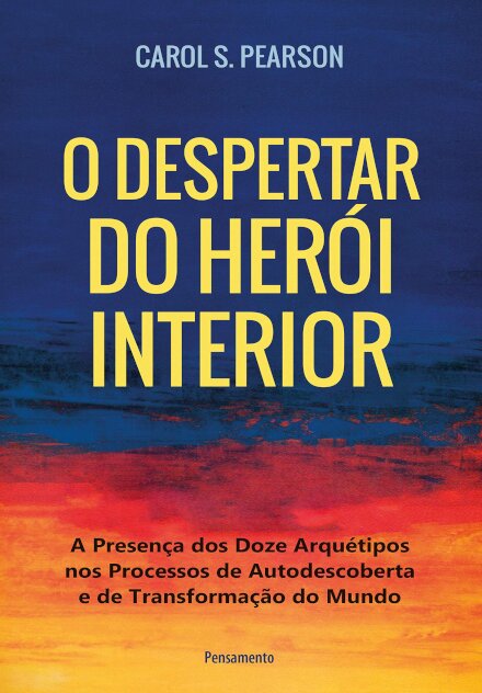 O Despertar Do Herói Interior: Presença Dos Doze Arquétipos