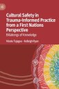 Cultural Safety in Trauma-Informed Practice from a First Nations Perspective