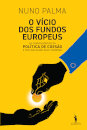 O Vício dos Fundos Europeus