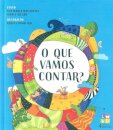 O Que Vamos Contar?