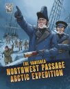 The Vanished Northwest Passage Arctic Expedition