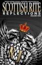 Scottish Rite Reflections - Volume 1