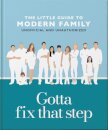 Gotta Fix That Step: The Little Guide to Modern Family