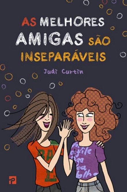 As Melhores Amigas São Inseparáveis