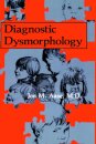 Diagnostic Dysmorphology