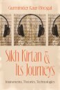 Sikh Kirtan and Its Journeys