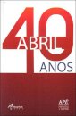 Abril - 40 Anos