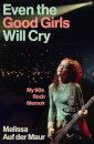 Even the Good Girls Will Cry
