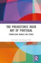 The Prehistoric Rock Art of Portugal - Symbolising Animals And Things