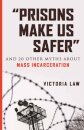 Prisons Make Us Safer
