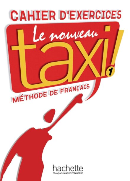 Le Nouveau Taxi : Niveau 1 Cahier d'exercices