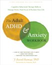 The Adult ADHD and Anxiety Workbook