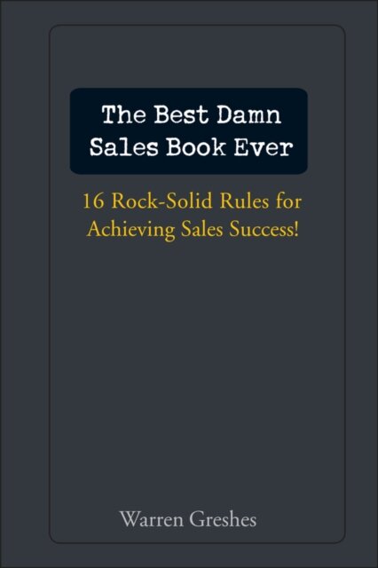 The Best Damn Sales Book Ever
