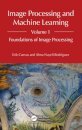 Image Processing and Machine Learning, Volume 1