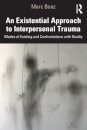 An Existential Approach to Interpersonal Trauma