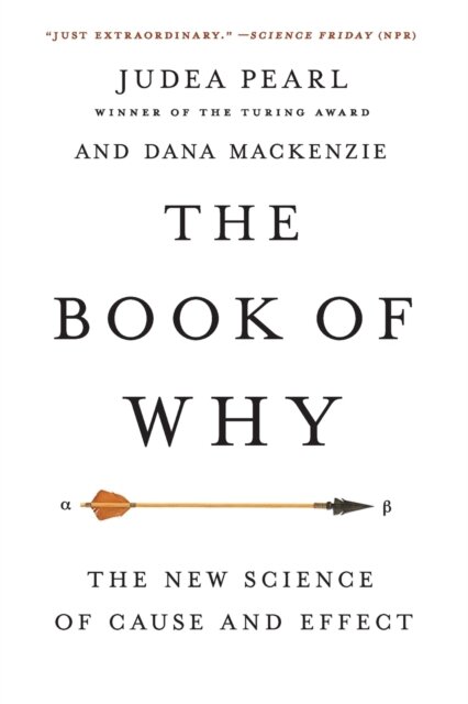 Book of Why : The New Science of Cause and Effect