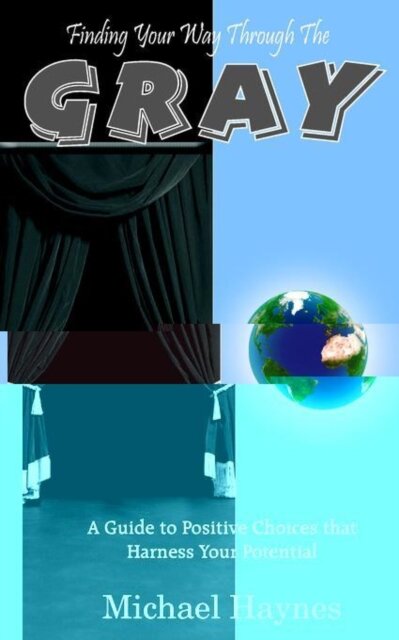 Finding Your Way Through The Gray