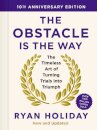 The Obstacle is the Way: 10th Anniversary Edition