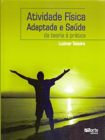 Atividade Física Adaptada e Saúde. Da Teoria à Prática