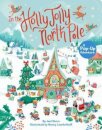In the Holly Jolly North Pole : A Pop-Up Adventure