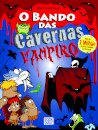 O Bando das Cavernas 48: Vampiro