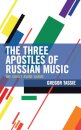 The Three Apostles of Russian Music