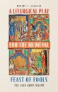 A Liturgical Play for the Medieval Feast of Fools