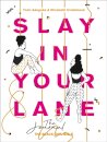 Slay In Your Lane: The Journal