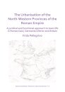 The Urbanisation of the North-Western Provinces of the Roman Empire
