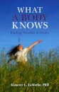 What a Body Knows – Finding Wisdom in Desire