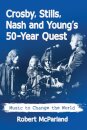 Crosby, Stills, Nash and Young's 50-Year Quest