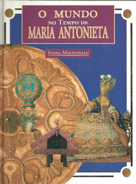O Mundo no Tempo de Maria Antonieta
