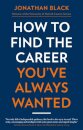 How to Find the Career You've Always Wanted