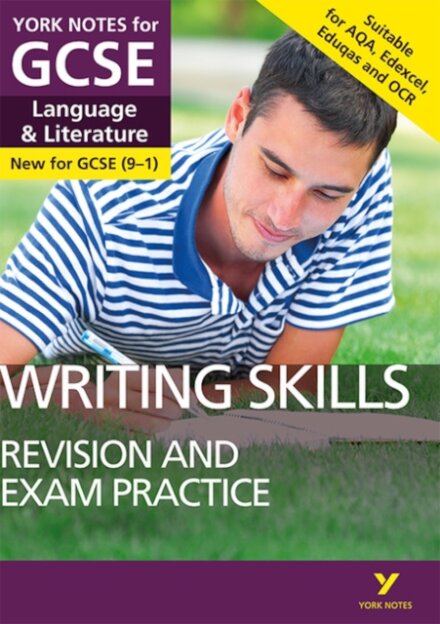 English Language and Literature Writing Skills Revision and Exam Practice: York Notes for GCSE - for 2026, 2027 exams